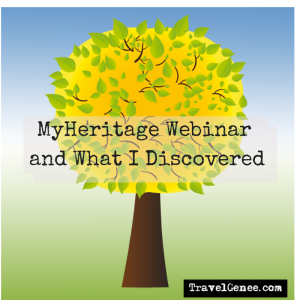 MyHeritage webinar & what I discovered