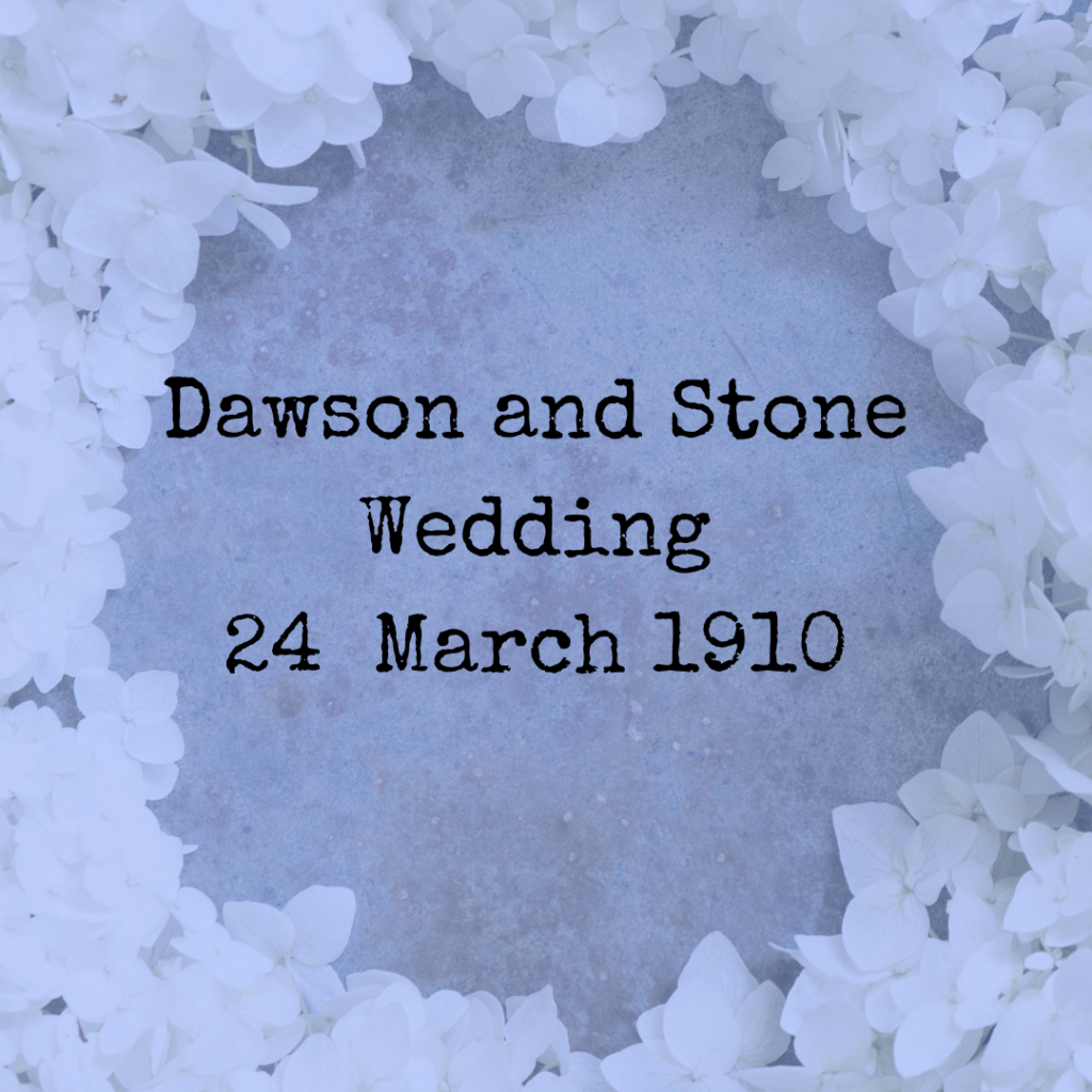 Dawson and Stone Wedding 24  March 1910