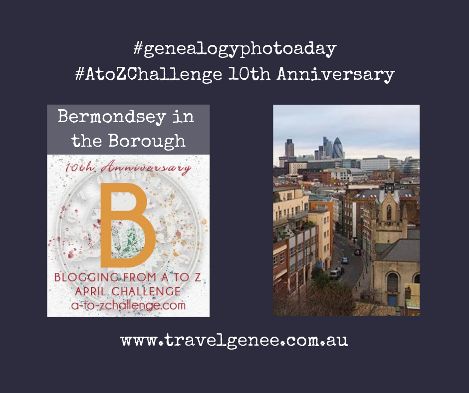 #AtoZChallenge Bermondsey in the Borough