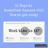 10 Days to RootsTech Connect 2021 - How to get ready: What time is it?